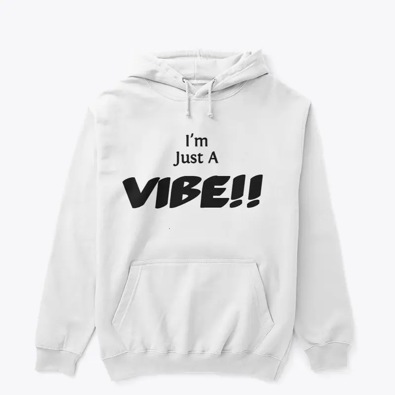 I'm Just A Vibe (Black)